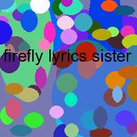 firefly lyrics sister hazel