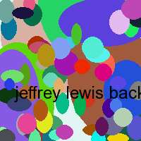 jeffrey lewis back when i was four